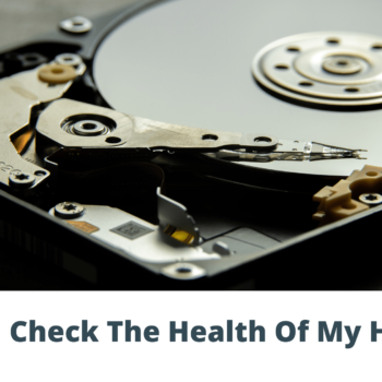 How Can I Check The Health Of My Hard Drive